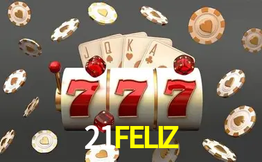 Una escena digital vívida inspirada en casino con 21FELIZ mostrado prominentemente, luces brillantes, fichas, cartas y acentos dorados.